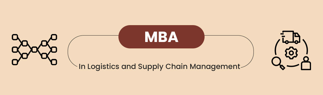 MBA in Logistics and Supply Chain Management